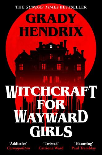 Witchcraft for Wayward Girls by Grady Hendrix Witchcraft